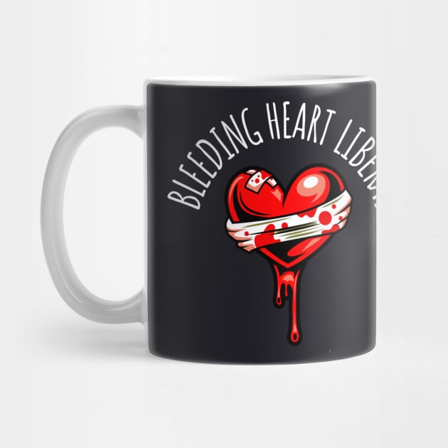 Bleeding Heart Liberal by Charles's Store 8